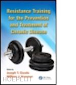 ciccolo joseph t. (curatore); kraemer william j. (curatore) - resistance training for the prevention and treatment of chronic disease