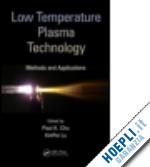 chu paul k. (curatore); lu xinpei (curatore) - low temperature plasma technology