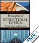 gupta ram s.; gupta ram s. - principles of structural design