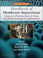 pabby anil k. (curatore); rizvi syed s.h. (curatore); sastre ana-maria (curatore) - handbook of membrane separations