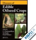 chattopadhyay chirantan; kolte s. j.; waliyar farid - diseases of edible oilseed crops