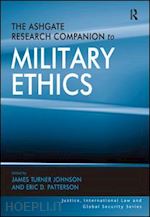 johnson james turner; patterson eric d. - the ashgate research companion to military ethics