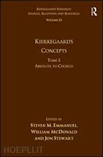emmanuel steven m.; mcdonald william - volume 15, tome i: kierkegaard's concepts