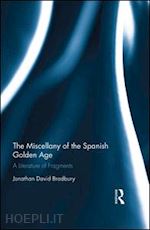 bradbury jonathan david - the miscellany of the spanish golden age