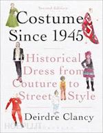 clancy deirdre - costume since 1945. historical dress from couture to street style