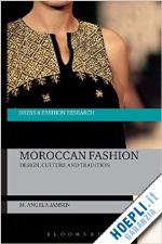 jansen m.angela - moroccan fashion. design, culture, and tradition