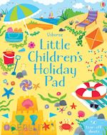 robson kirsteen; smith sam - little children's holiday pad. ediz. illustrata