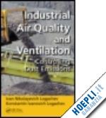 logachev ivan nikolayevich; logachev konstantin ivanovich - industrial air quality and ventilation