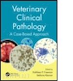 freeman kathleen p. (curatore); klenner stefanie (curatore) - veterinary clinical pathology