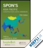 langdon & seah (curatore) - spon's asia pacific construction costs handbook