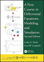 smith carlos a.; campbell scott w. - a first course in differential equations, modeling, and simulation
