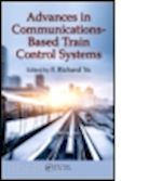yu f. richard (curatore) - advances in communications-based train control systems