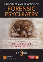 rosner richard (curatore); scott charles (curatore) - principles and practice of forensic psychiatry