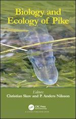 skov christian (curatore); nilsson p. anders (curatore) - biology and ecology of pike