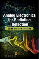 turchetta renato (curatore) - analog electronics for radiation detection