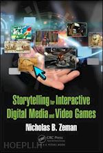 zeman nicholas b. - storytelling for interactive digital media and video games