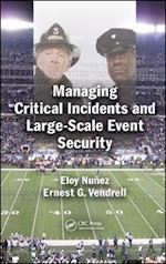 nuñez eloy; vendrell ernest g. - managing critical incidents and large-scale event security