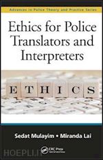 mulayim sedat; lai miranda - ethics for police translators and interpreters