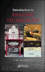roberts p.m - introduction to brazing technology
