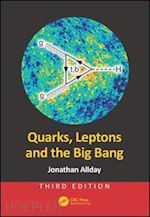allday jonathan - quarks, leptons and the big bang