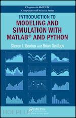 gordon steven i.; guilfoos brian - introduction to modeling and simulation with matlab® and python