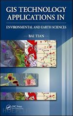 tian bai - gis technology applications in environmental and earth sciences