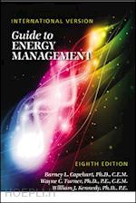 capehart barney l.; kennedy william j.; turner wayne c. - guide to energy management, eighth edition - international version