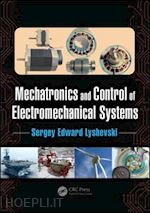 lyshevski sergey edward - mechatronics and control of electromechanical systems