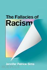 The Fallacies of Racism – Understanding How Common  Perceptions Uphold White Supremacy