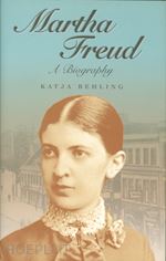 behling k - martha freud – a biography
