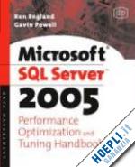 england ken; powell gavin jt - microsoft sql server 2005 performance optimization and tuning handbook