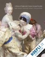 roberts letitia - history of eighteenth-century german porcelain.warda stevens stout collection