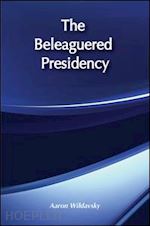 wildavsky aaron (curatore) - the beleaguered presidency