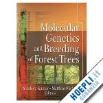 kumar sandeep (curatore); fladung mattias (curatore) - molecular genetics and breeding of forest trees