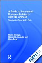 erdener kaynak; richard s andrulis; huang quanyu; chen tong - a guide to successful business relations with the chinese