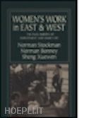 stockman norman; bonney norman; sheng xuewen - women's work in east and west: the dual burden of employment and family life