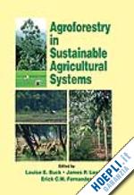 buck louise e. (curatore); lassoie james p. (curatore); fernandes erick c.m. (curatore) - agroforestry in sustainable agricultural systems