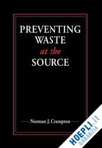 crampton norman j. - preventing waste at the source