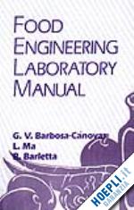 barbosa-canovas gustavo v.; ma li; barletta blas j. - food engineering laboratory manual