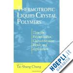chung tai-shung - thermotropic liquid crystal polymers