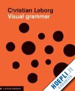 leborg christian - visual grammar