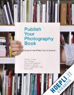 himes darius; swanson mary virginia - publish your photography book