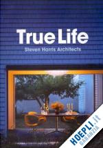 aa.vv. - true life / steven harris architects