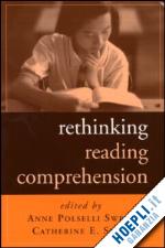 snow catherine e. (curatore); sweet anne polselli (curatore) - rethinking reading comprehension