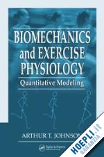 johnson arthur t. - biomechanics and exercise physiology