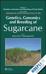 henry robert j. (curatore); kole chittaranjan (curatore) - genetics, genomics and breeding of sugarcane