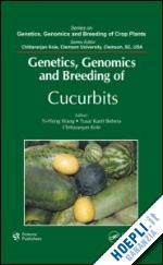 wang yi-hong (curatore); behera t. k. (curatore); kole chittaranjan (curatore) - genetics, genomics and breeding of cucurbits