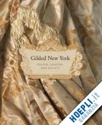 albrecht donald - gilded new york. design, fashion, and society