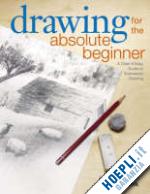 willenbrink m - drawing for the absolute beginner