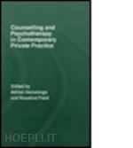 hemmings adrian (curatore); field rosalind (curatore) - counselling and psychotherapy in contemporary private practice